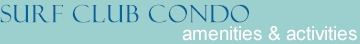 Palm Coast Surf Club Condo Amenities and Activities